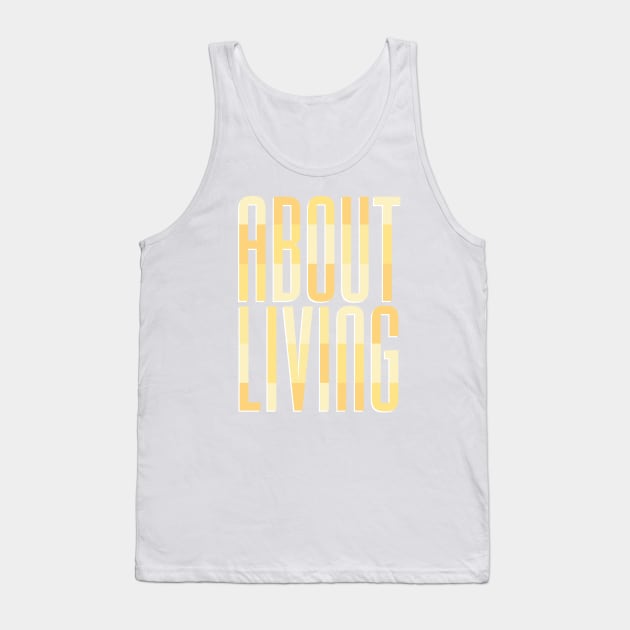 About Living Tank Top by mkbl